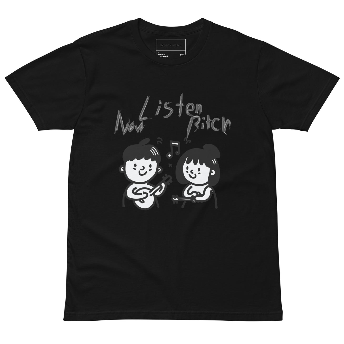 Now Listen Bitch- (Who Me)- (Original  Graphic Tee)  Most Wanted⭐⭐⭐