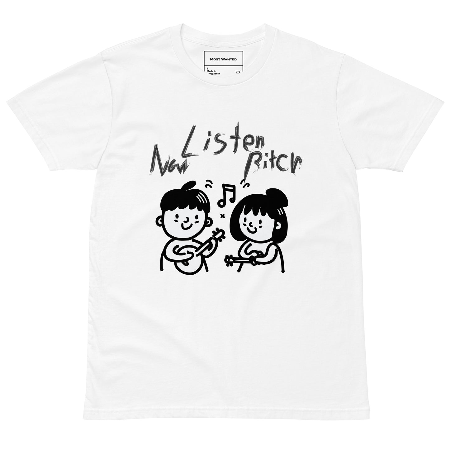 Now Listen Bitch- (Who Me)- (Original  Graphic Tee)  Most Wanted⭐⭐⭐